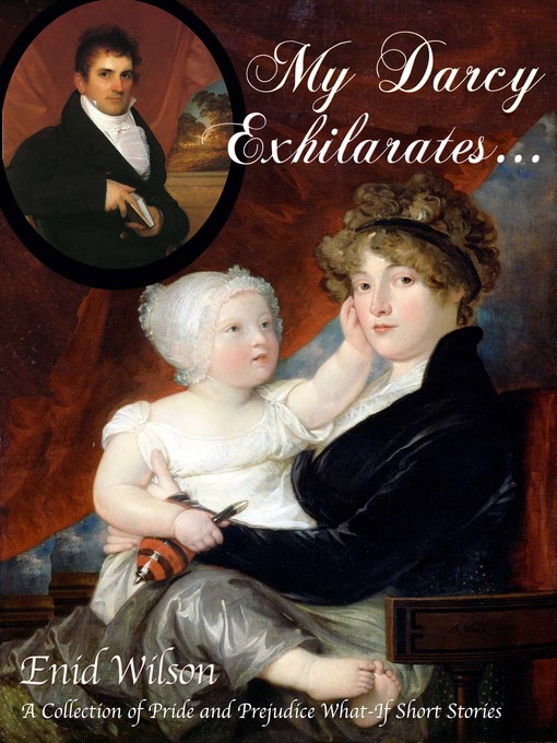 Title details for My Darcy Exhilarates... by Enid Wilson - Available